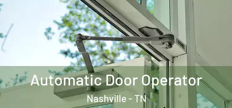 Automatic Door Operator Nashville - TN