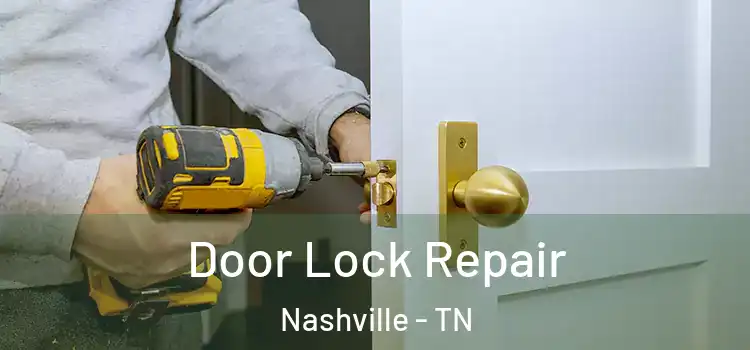 Door Lock Repair Nashville - TN