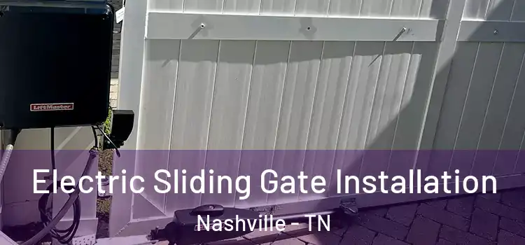 Electric Sliding Gate Installation Nashville - TN