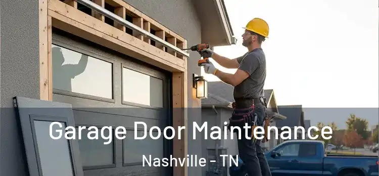 Garage Door Maintenance Nashville - TN