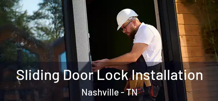 Sliding Door Lock Installation Nashville - TN
